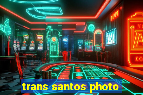 trans santos photo